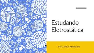 Ensino Médio  Eletrostática  Carga elétrica 1 [upl. by Sinegra266]