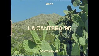 3 CONTAMÍNAME  M4IKY  LA CANTERA 96 [upl. by Merridie]