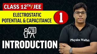 Electrostatic Potential And Capacitance 01  Introduction  Class 12thJEE [upl. by Faruq95]