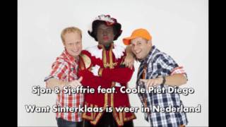 Sjon amp Sjeffrie feat Coole Piet Diego  Want Sinterklaas is weer in Nederland [upl. by Ahsed]