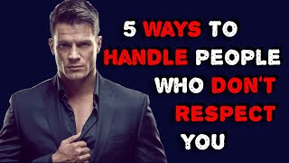 5 Ways to Handle People Who Don’t Respect You  STOIC PHILOSOPHY [upl. by Dehnel]