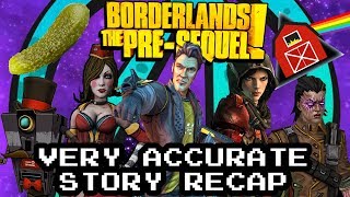 Borderlands The PreSequel Very Accurate Story Recap [upl. by Htevi]