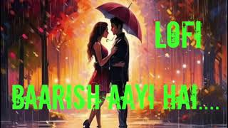 Baarish aayi hai  lofi  slowedreverb [upl. by Zoha]