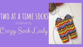 Two at a Time Sock Tutorial by Crazy Sock Lady [upl. by Eniamart]