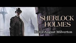 Artur Conan Doyle  quotSherlock Holmes i Karol August Milvertonquot audiobook [upl. by Chelsae]