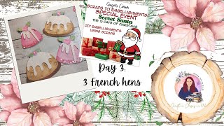 12 Days of Christmas Embellishments Hop Day 3 3 french hens  Giveaway [upl. by Sergei]