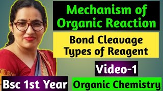 Bsc 1st year organic online classes Machanism of Organic Reaction  Bond Cleavage Types of Reagent [upl. by Crystie463]