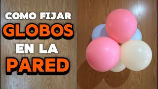 Cómo SUJETAR GLOBOS a la PARED Super FACIL 🎉 Como Pegar Arco de GLOBOS en la Pared [upl. by Muffin990]