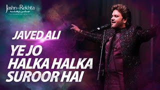 Ye Jo Halka Halka Suroor Hai  Javed Ali  First Time Ever  JashneRekhta 2023 [upl. by Enomis559]