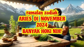 RAMALAN ZODIAK ARIES NOVEMBER 2024  HOKI TERWUJUD 🌏 [upl. by Leonard22]