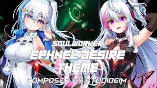 Soulworker  Ephnel Desire Theme소울워커에프넬 데자이어 테마브금 [upl. by Nbi]