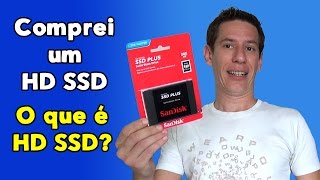 Comprei um SSD  o que é SSD Para que serve um SSD [upl. by Kus671]