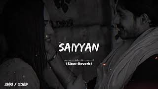 Saiyyan Full Song Slowed And Reverb 🖤🥺🎧 [upl. by Steady]