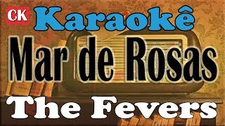 The Fevers Mar de Rosas Karaokê [upl. by Ilojna]