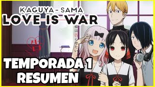 KAGUYA SAMA LOVE IS WAR  Temporada 1  RESUMEN [upl. by Osnerol]