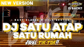 DJ SATU ATAP SATU RUMAH BASS BLAYER MIDDLE KEMROTOK VIRAL TIK TOK‼️DJ CEMPLON REMIX Is Back‼️ [upl. by Roselin]