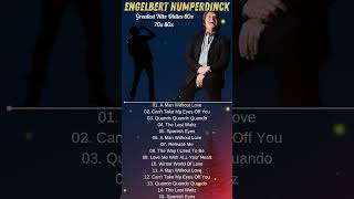 Engelbert Humperdinck🎷 Greatest Hits Oldies 60s 70s 80s engelberthumperdinck oldies [upl. by Vaclava]