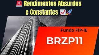 🚨 BRZP11 Rendimentos ABSURDOS e CONSTANTES 📈🚀 [upl. by Pontius880]