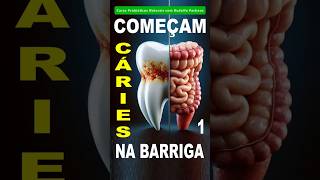 CÁRIES Acredite é tratar a barriga e diminuem probioticos probióticos conservas saude saúde [upl. by Winebaum]