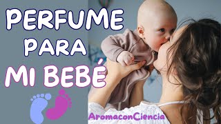 UN PERFUME PARA MI BEBÉ I AromaconCiencia [upl. by Ernestus57]