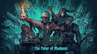 Darkest Dungeon The Color of Madness  An Overview [upl. by Ytak178]