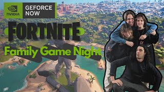 Fortnite Family Game Night on Nvidia GeForce Now [upl. by Dulcle471]