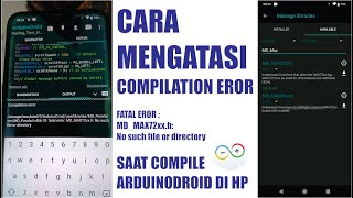 MENGATASI COMPILATION EROR ARDUINODROID quotFATAL EROR MDMAX72xxhNo such file or directoryquot [upl. by Dagall204]