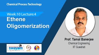 Lec 37 Ethene Oligomerization​ [upl. by Nomahs]