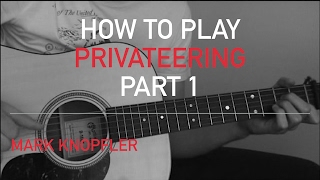 Mark Knopfler  Privateering  How to Play [upl. by Lantha366]