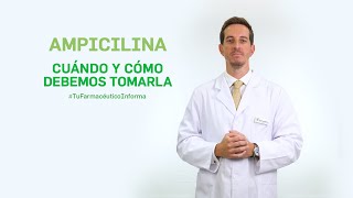 Ampicilina cuándo y cómo debemos tomarla Tu Farmacéutico Informa [upl. by Aneetsirhc]