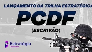 Concurso PCDF Trilha Estratégica PósEdital  Escrivão [upl. by Sucramel]