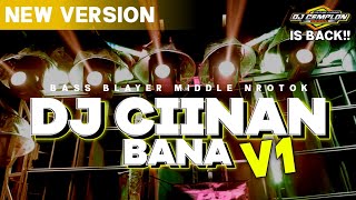 DJ CIINAN BANA BASS BLAYER MIDDLE NROTOK  DJ CEMPLON REMIX Is Back‼️ [upl. by Blakelee554]