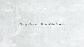 01 Google Maps to Rhino [upl. by Elleunamme]