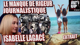 Manquements JOURNALISTIQUES  Isabelle Lagacé  Whats Up Podcast Extrait [upl. by Nichols185]