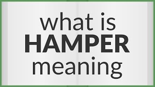 Hamper  meaning of Hamper [upl. by Boswall]