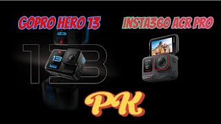 GoPro Hero 13 PK Insta360 Ace Pro [upl. by Enitsyrhc]