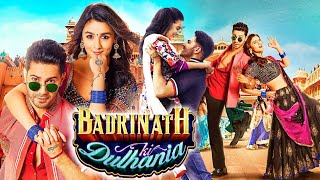 Badrinath Ki Dulhania Full Movie  Varun Dhawan  Alia Bhatt  Shweta Basu Prasad  Review amp Facts [upl. by Mittel]