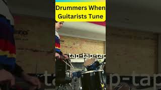 Drummers When Guitarists Tune 😂 [upl. by Longley]