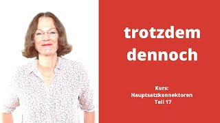 ᐅ Deutsche Konnektoren 17 Hauptsätze verbinden quottrotzdem dennochquot Kostenloser Deutschkurs [upl. by Auqenes308]