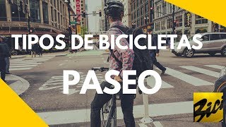 TIPOS DE BICICLETAS DE PASEO [upl. by Anelac]