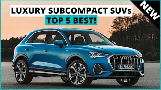 Top 5 Best Luxury Subcompact SUVs for 2023  SUVs To Buy [upl. by Artemahs263]