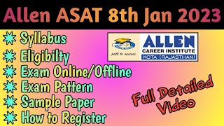 Allen ASAT Exam 8th Jan 2023  Syllabus amp Eligibility  Full Detailed Video  How to Register [upl. by Hassin]