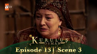 Kurulus Osman Urdu  Season 6 Episode 13 Scene 3 I Main ne kuch nahin kiya [upl. by Dicks]