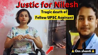 Tragic death of fellow UPSC Aspirant  Justice for Nilesh  Problems faced by Students in Delhi [upl. by Colner310]