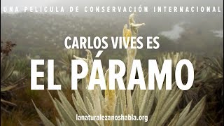 La Naturaleza Nos Habla  Carlos Vives es El Páramo [upl. by Alvie]