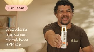 How to Use Frezyderm Sunscreen Velvet Face SPF50  Care to Beauty [upl. by Yvon847]