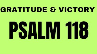 Psalm 118 A Prayer of Gratitude and Victoryquot [upl. by Innoc]