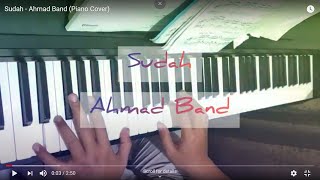 Sudah  Ahmad Band Piano Cover [upl. by Coke229]