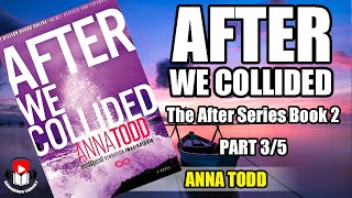 AFTER WE COLLIDED by Anna Todd The After Series Book 2 Part 35 [upl. by Coats]