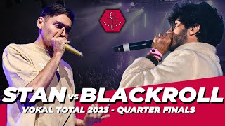 STAN VS BLACKROLL  VOKAL TOTAL 2023 QUARTER FINALS  CROWD POV [upl. by Stacee]